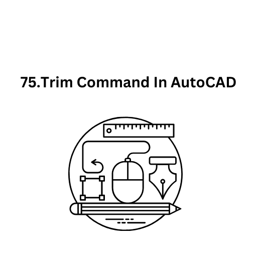 75.Trim Command In AutoCAD